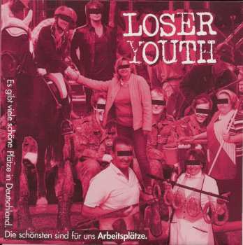 Album Loser Youth: Es Gibt Viele Schöne Plätze In Deutschland. Die Schönsten Sind Für Uns Arbeitsplätze.