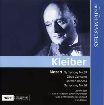 Kleiber Mozart Symphony No. 39, Oboe Concerto, German Dances, Symphony No. 36