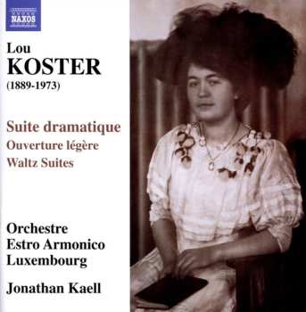 Lou Koster: Suite Dramatique - Ouverture Légère - Waltz Suites