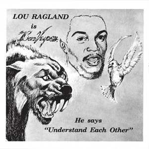 LP Lou Ragland: He Says "Understand Each Other" 649582