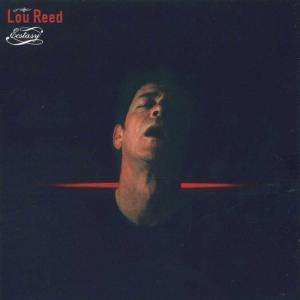 Lou Reed: Ecstasy