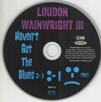 CD Loudon Wainwright III: Haven't Got The Blues (Yet) 115362