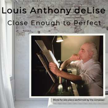 Album Louis Anthony Delise: Close Enough To Perfect