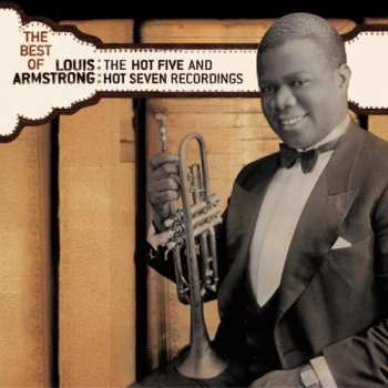 Album Louis Armstrong: The Best Of The Hot Five And Hot Seven Recordings