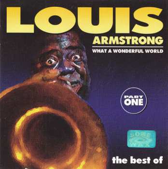 Album Louis Armstrong: What A Wonderful World. The Best Of Louis Armstrong. Part 1