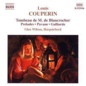 CD Louis Couperin: Tombeau De M. De Blancrocher / Preludes / Pavane / Galliarde 509276