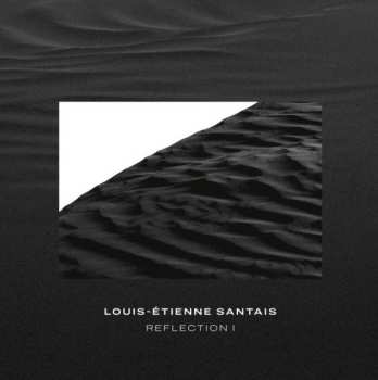 Album Louis-Étienne Santais: Reflection I