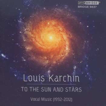 CD Louis Karchin: To The Sun and Stars 453356