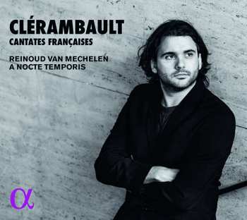 Louis-Nicolas Clérambault: Cantates Françaises