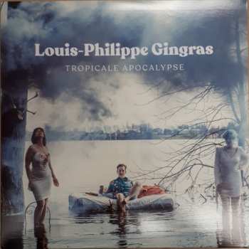 LP Louis-Philippe Gingras: Tropicale Apocalypse 582832