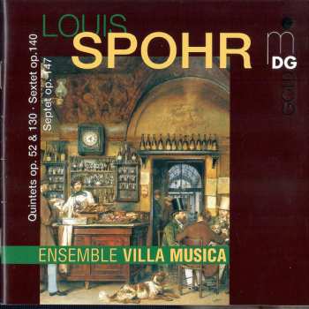 Louis Spohr: Quintets Op. 52 & Op. 140 / Septet Op. 147