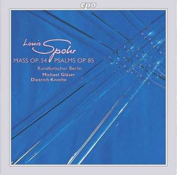 CD Louis Spohr: Mass Op. 54, Psalms Op. 85 477262