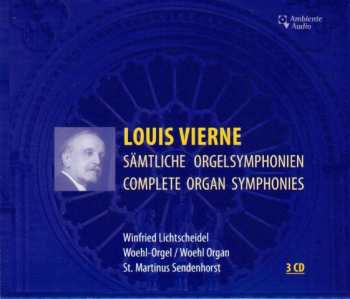 3CD Louis Vierne: Sämtliche Orgelsymphonien = Complete Organ Symphonies 640415