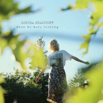 LP Louisa Stancioff: When We Were Looking 627577