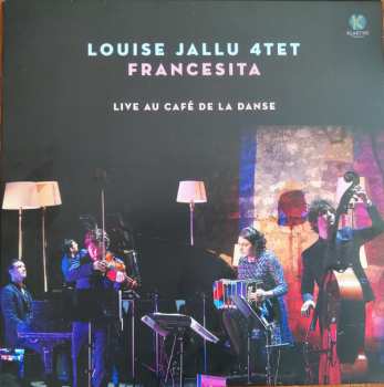 Album Louise Jallu 4tet: Francesita Live au Café de la Danse