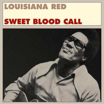 Album Louisiana Red: The Blues Purity Of Louisiana Red Volume 1: Sweet Blood Call