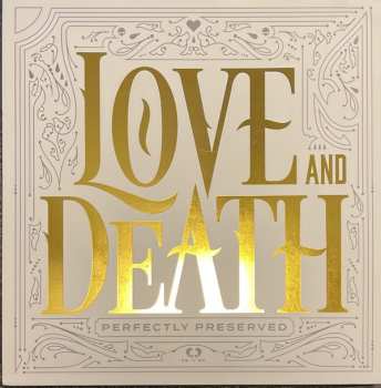 LP Love And Death: Perfectly Preserved 577943