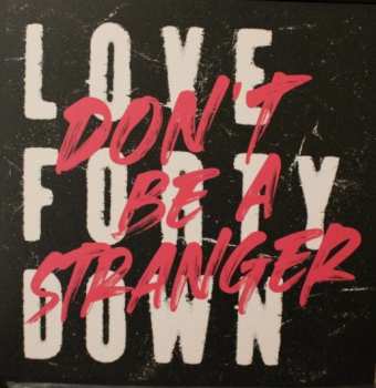 Album Love Forty Down: Don't Be A Stranger 