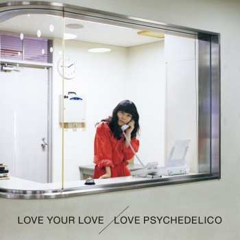 Album Love Psychedelico: Love Your Love