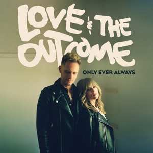 CD Love & The Outcome: Only Ever Always  545726