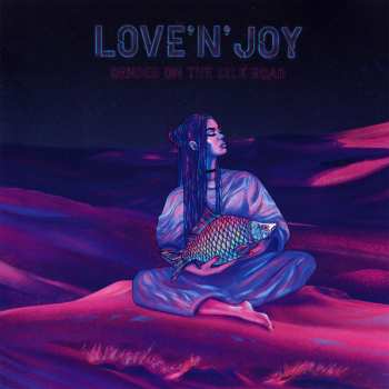 Album Love'n'Joy: Bender On The Silk Road