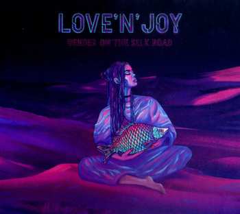 CD Love'n'Joy: Bender On The Silk Road 609522