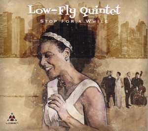 Album Low-Fly Quintet: Stop For A While