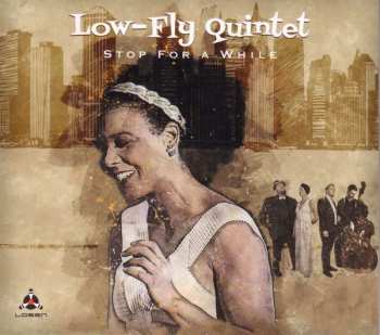 CD Low-Fly Quintet: Stop For A While 149003