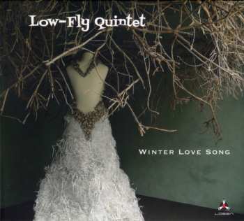 Album Low-Fly Quintet: Winter Love Song