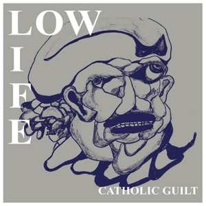 Album Low Life: Catholic Guilt