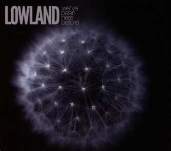 CD Lowland: We've Been Here Before 645715