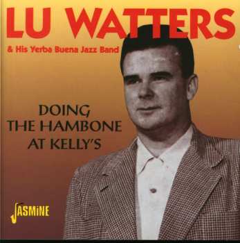 Album Lu Watters And The Yerba Buena Jazz Band: Doing The Hambone At Kelly's