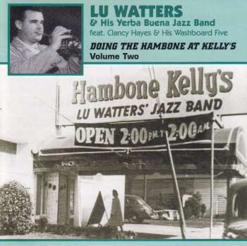 Album Lu Watters And The Yerba Buena Jazz Band: Doing The Hambone At Kelly's Volume 2