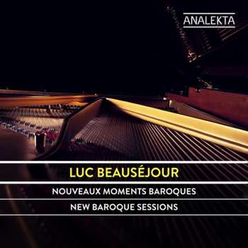 Album Luc Beauséjour: Luc Beausejour - Nouveaux Moments Baroques Au Piano