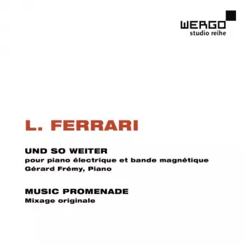 Luc Ferrari: Und So Weiter / Music Promenade