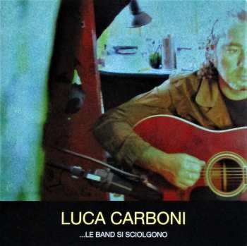 Album Luca Carboni: ...Le Band Si Sciolgono