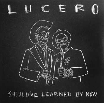 LP Lucero: Should've Learned By Now CLR | LTD 561708