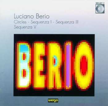 Luciano Berio: Circles · Sequenza I, III, V