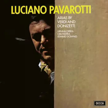 Luciano Pavarotti: Arias By Verdi Donizetti