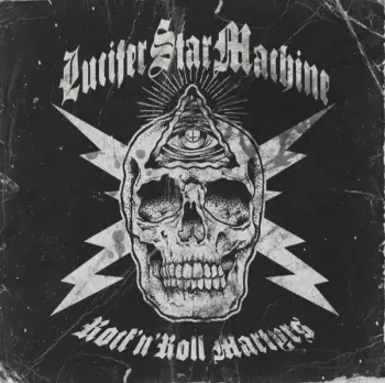 Lucifer Star Machine: Rock 'N' Roll Martyrs