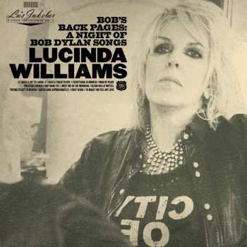 2LP Lucinda Williams: Bob's Back Pages: A Night Of Bob Dylan Songs 451174