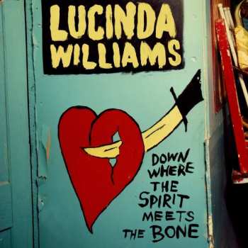 2CD Lucinda Williams: Down Where The Spirit Meets The Bone 432879