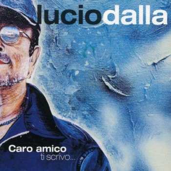 Album Lucio Dalla: Caro Amico Ti Scrivo...