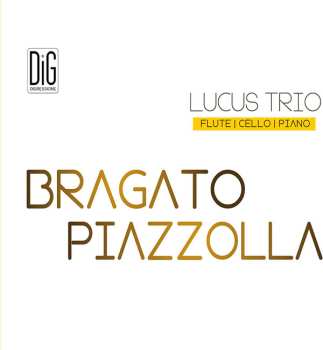 Album Lucus Trio: Bragato Piazzolla