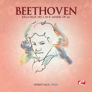 Album Ludwig van Beethoven: Bagatelle No. 5 In B Minor