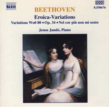 Album Ludwig van Beethoven: Eroica-Variations • Variations WoO 80 • Op. 34 • Nel Cor Più Non Mi Sento