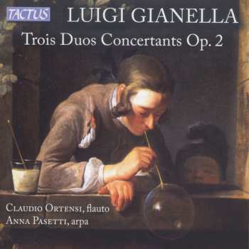 Album Luigi Gianella: Duos Concertants Op.2 Nr.1-3 Für Flöte & Harfe