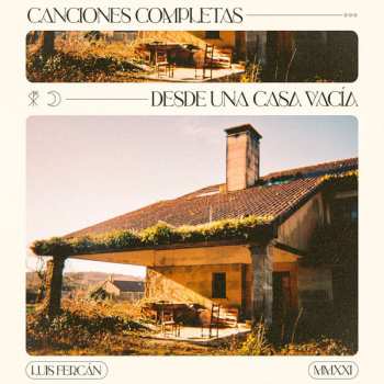 Album Luis Fercán: Canciones Completas Desde Una Casa Vacía