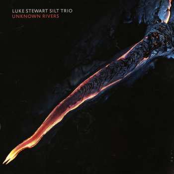 LP Luke Stewart's Silt Trio: Unknown Rivers 608634