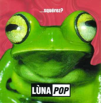 Album Lùnapop: ...Squerez?